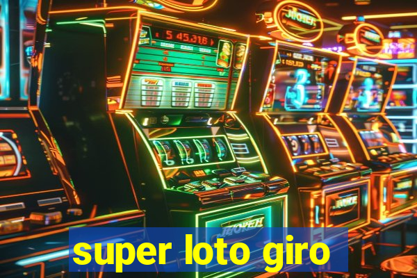 super loto giro